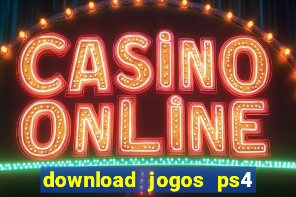 download jogos ps4 pkg pt-br
